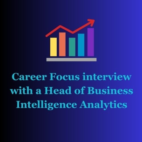 Career Focus interview with a Head of Business Intelligence Analytics